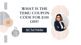 What Is The Temu Coupon Code For $100 off [ACS670886] (1920 x 1080 px).png